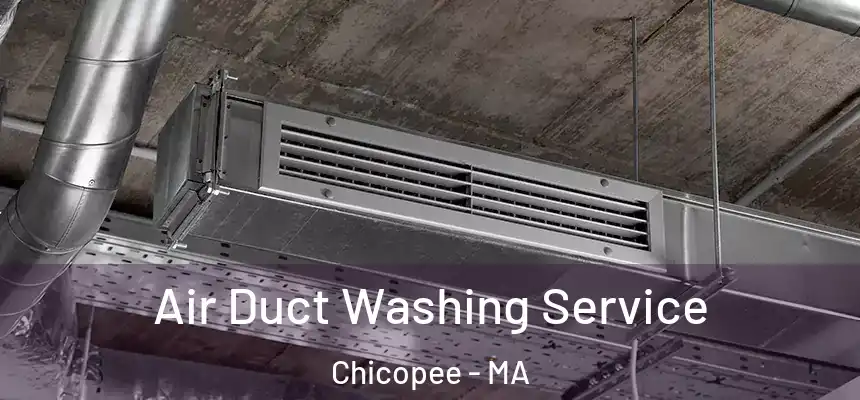  Air Duct Washing Service Chicopee - MA