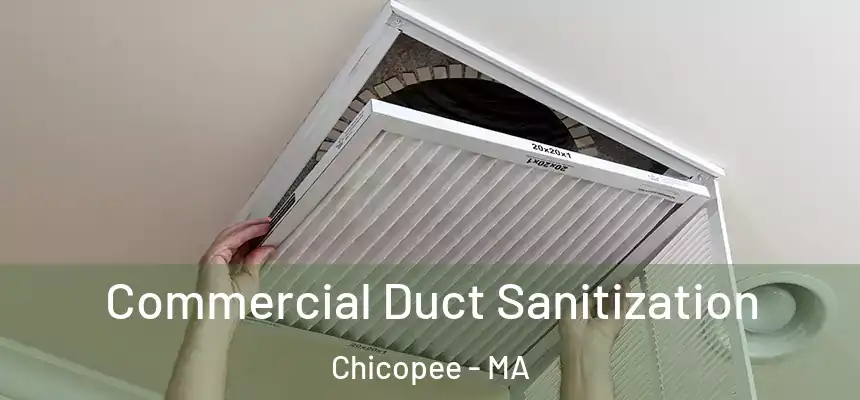 Commercial Duct Sanitization Chicopee - MA