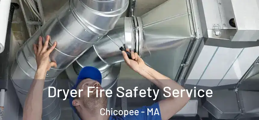  Dryer Fire Safety Service Chicopee - MA
