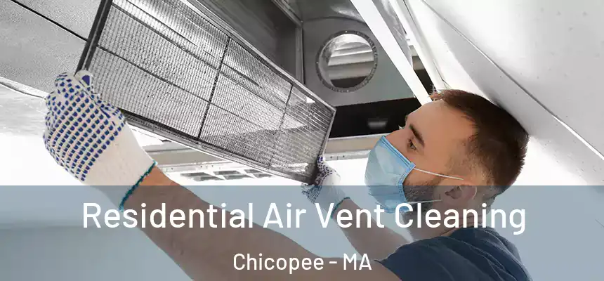  Residential Air Vent Cleaning Chicopee - MA